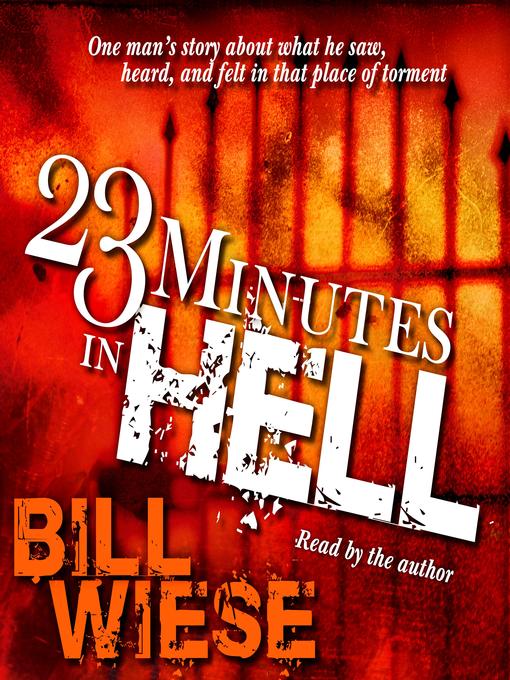 Title details for 23 Minutes in Hell by Bill Wiese - Available